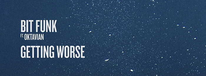Bit Funk Releases "Getting Worse" featuring Oktavian on Physical Presents