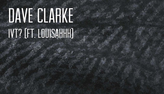 Dave Clarke gets sinister with Louisahhh on third single from recent album