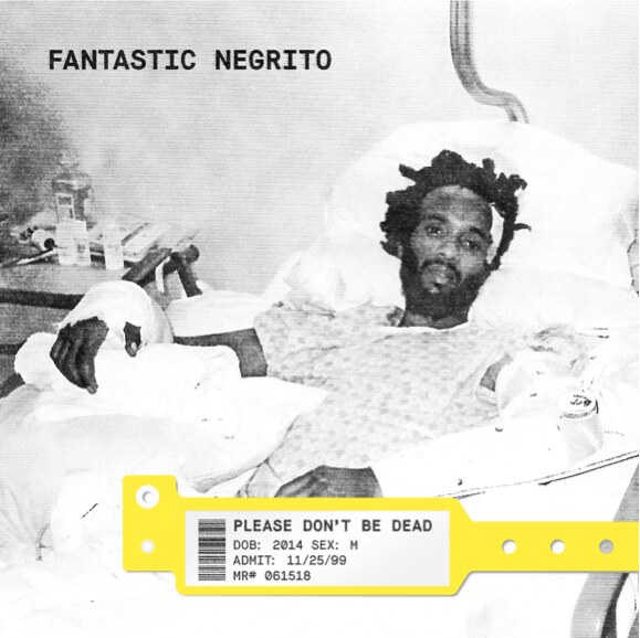Fantastic Negrito announces new album 'Please Don't Be Dead' - out June 15th 