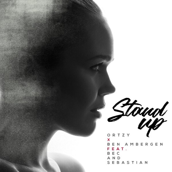 Ortzy (formerly HIIO) x Ben Ambergen ft. Bec & Sebastian - 'Stand Up' - out now