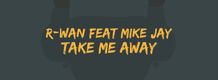 R-Wan Releases Sultry New Track "Take Me Away" ft. Mike Jay