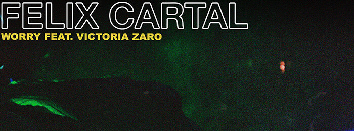 Felix Cartal Releases Dreamy New Track "Worry" ft. Victoria Zaro From Forthcoming Album