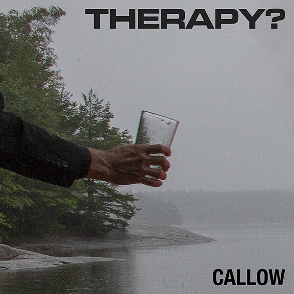  Therapy have just launched new single "‘Callow’ '