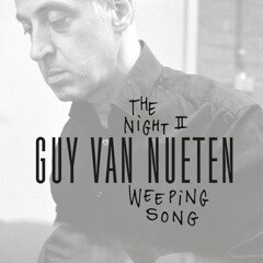 Guy Van Nueten - "The Night - II. Weeping Song" - nieuwe clip / single vandaag uit