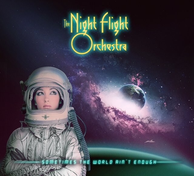The Night Flight Orchestra »Sometimes The World Ain't Enough« out now!