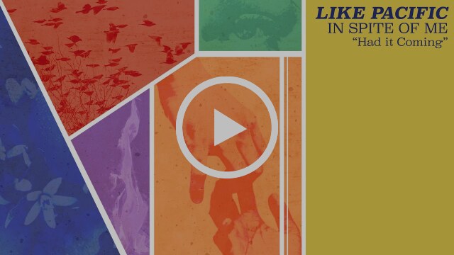 Like Pacific Premiere New Song 'Had It Coming' 