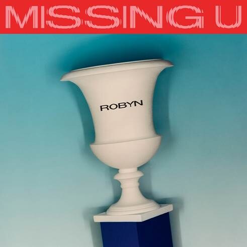 Robyn She's back with new single 'MISSING U'