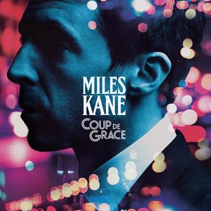 Miles Kane releases 'Coup De Grace'