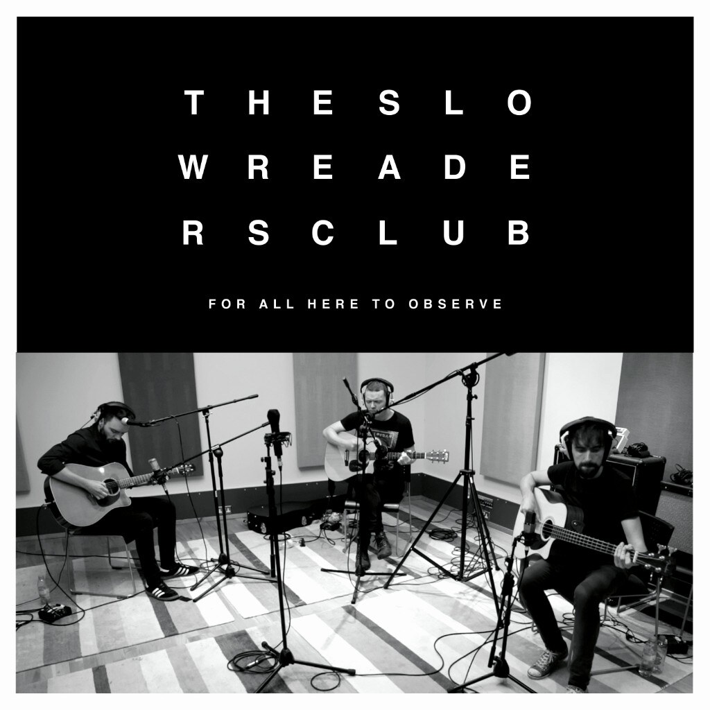 The Slow Readers Club announce 'For All Here To Observe' Acoustic EP
