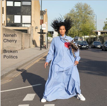 Neneh Cherry  Announces new album 'Broken Politics' 
