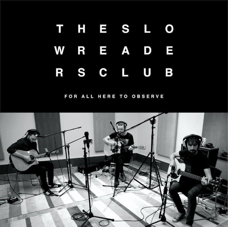 The Slow Readers Club acoustic EP 'For All Here To Observe' out now