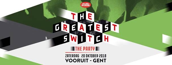 The Greatest Switch : The Party op zaterdag 20 oktober in Vooruit, Gent!