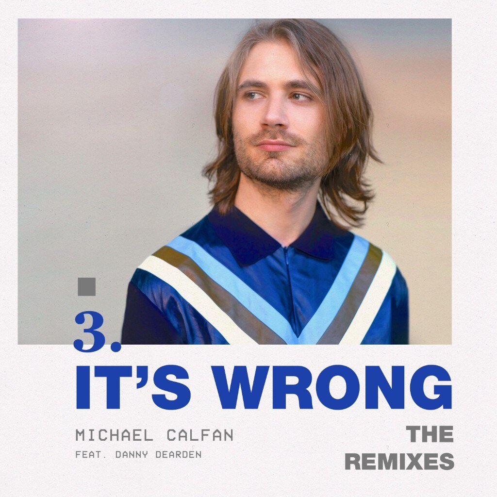 Michael Calfan releases 'It's Wrong'  Remixes 