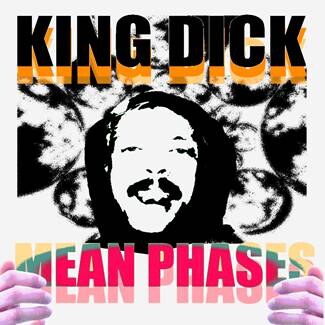 Starman stelt voor: King Dick - Mean Phases
