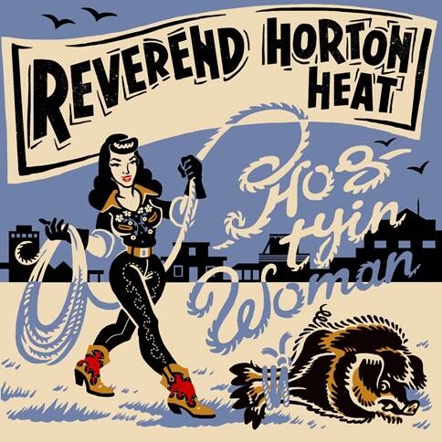 Reverend Horton Heat Unveil Hog Tyin' Woman