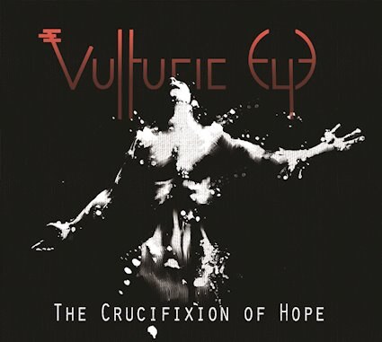 Vulturic Eye releases Crucifixion of Hope 