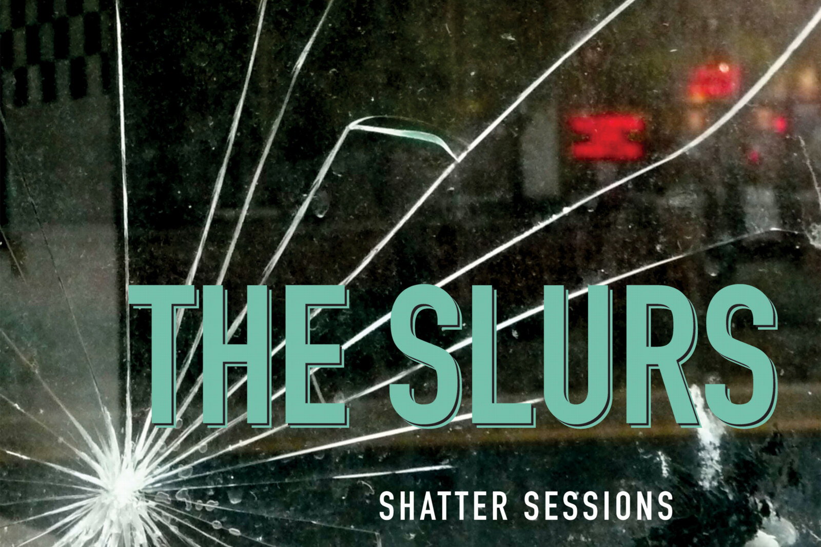 The Slurs debut album "Shatter Sessions"