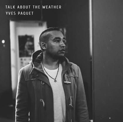 Yves Paquet new single Talk About The Weather