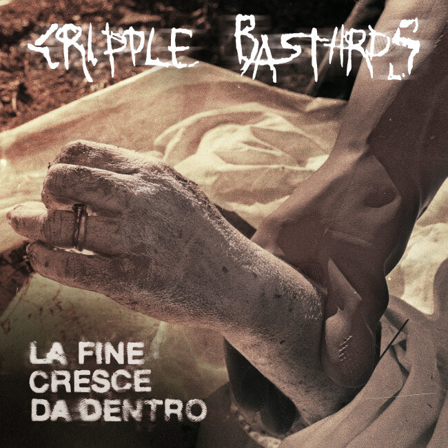 Cripple Bastards  new album "La Fine Cresce Da Dentro"