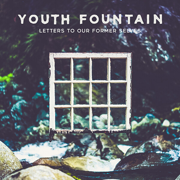 Youth Fountain Release New Video “Helpless / Letters To Our Former Selves” | “Letters To Our Former Selves” Out March 8th