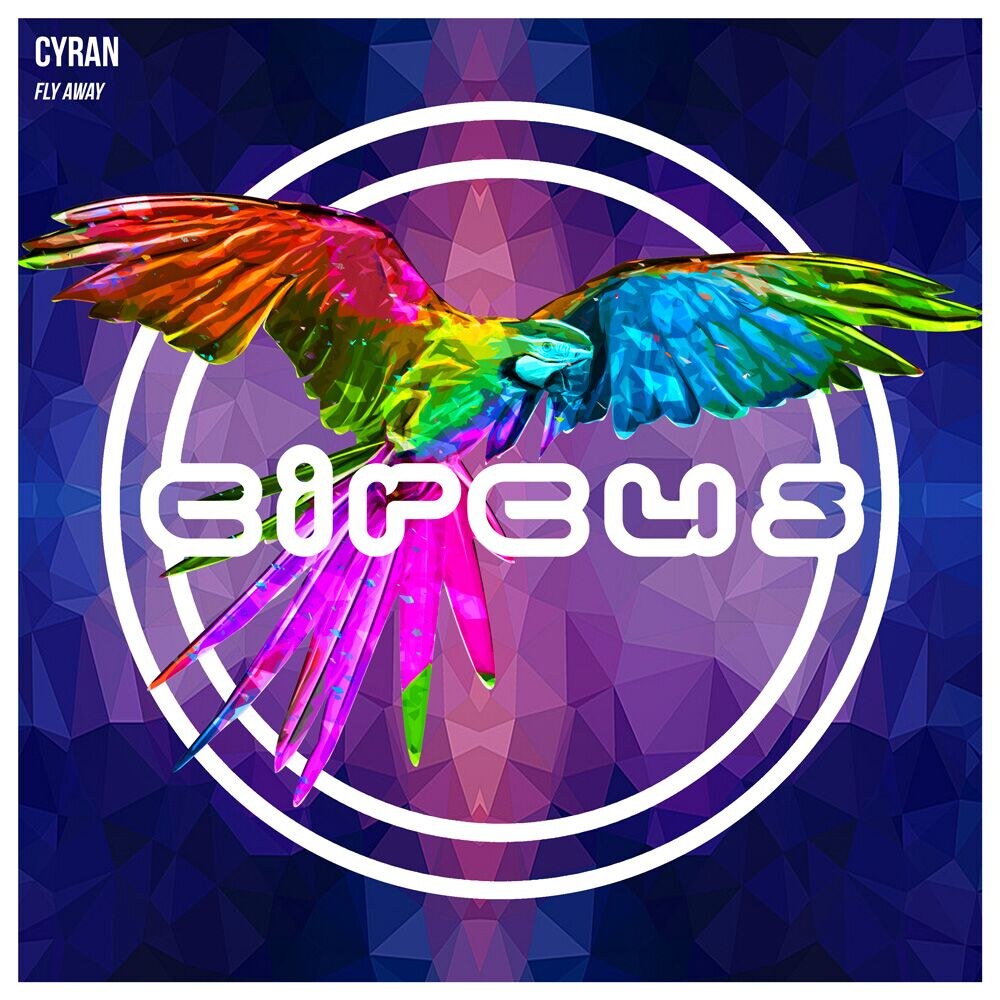 Cyran releases “Fly Away”on Circus Records