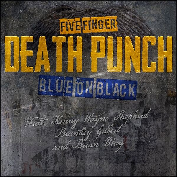 Five Finger Death Punch “Blue On Black” Featuring Kenny Wayne Shepherd, Brantley Gilbert And Brian May