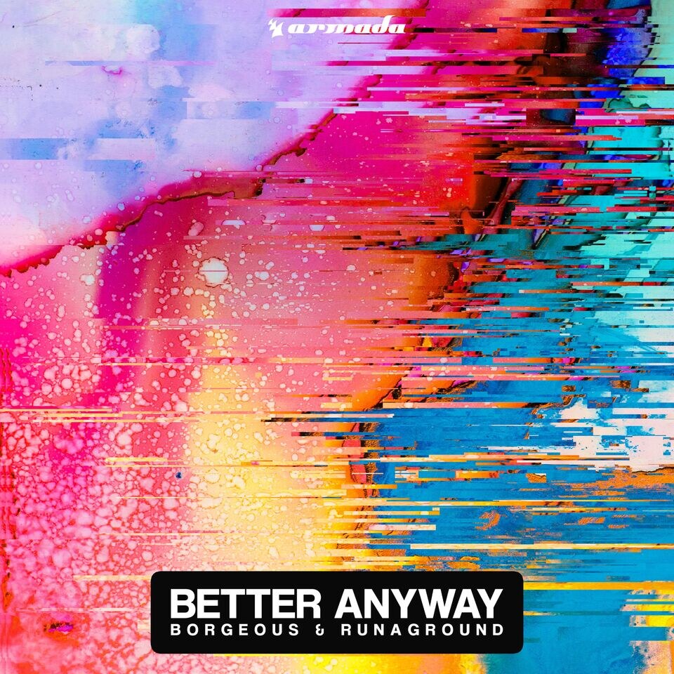 Borgeous and Runaground steal the show with empowering break-up song: 'Better Anyway'