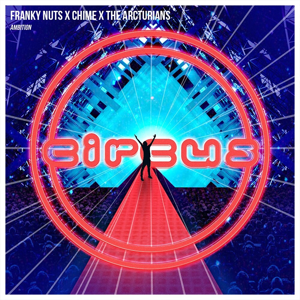 Circus Records heavyweights Franky Nuts, Chime & The Arcturians team up for "Ambition"