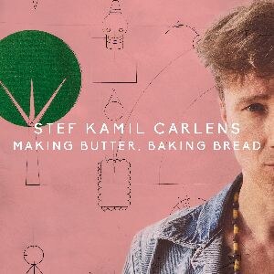 Stef Kamil Carlens releaset nieuwe single 'Making Butter, Baking Bread'