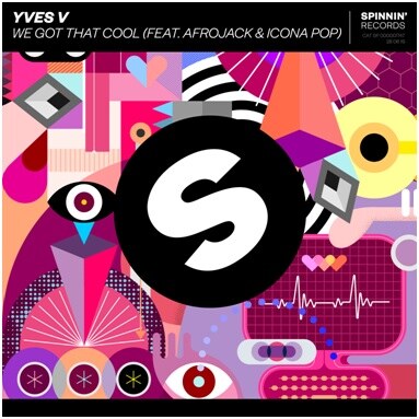 Yves V releases the anthem of the Summer featuring Afrojack & Icona Pop - ‘We Got That Cool’!