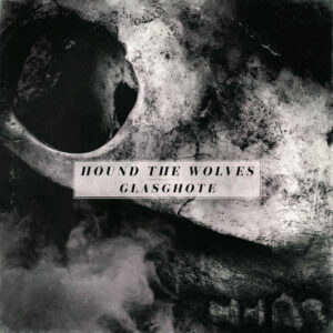 Hound the Wolves and Glasghote stream new album in full