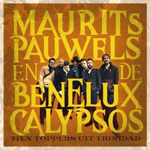 Maurits Pauwels & de Benelux Calypsos release their new digital album 'Tien toppers uit Trinidad'