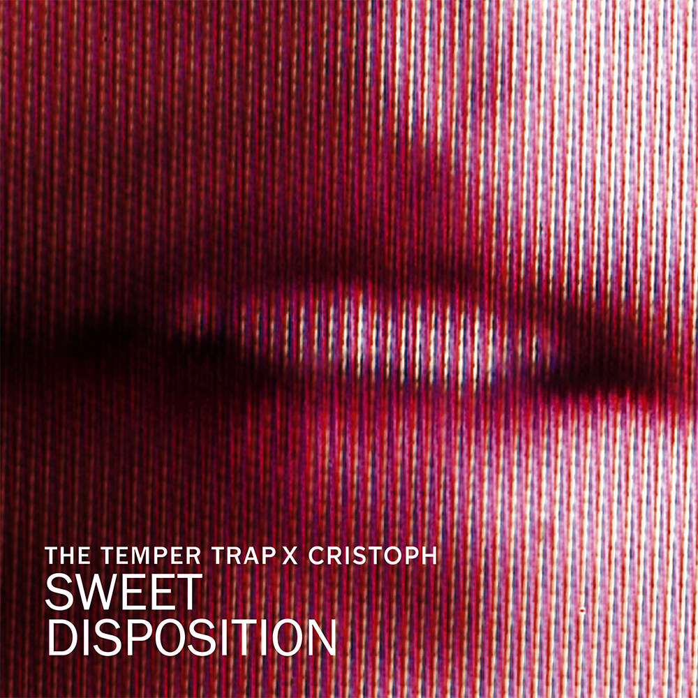 Cristoph Delivers Official Remix of The Temper Trap's 'Sweet Disposition'