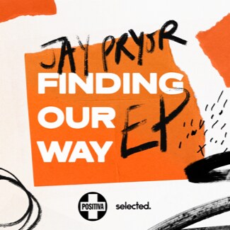 One To Watch DJ & Producer Jay Pryor Releases The Final Single To Round Off His 'Finding Our Way' E.P