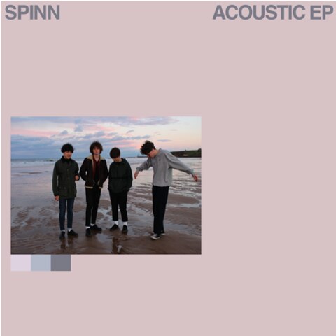 Spinn Reveal new 'Acoustic EP' - out today via Modern Sky UK