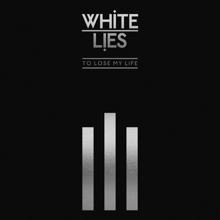 White Lies: 'To Lose My Life' (10th Anniversary Deluxe Edition) on Vinyl 25th Oct