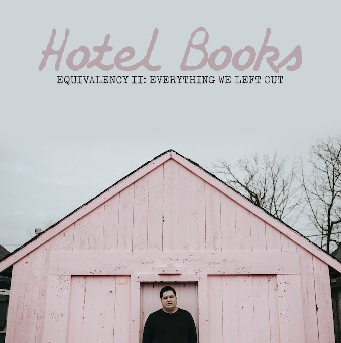 Hotel Books Announces November 1st Release Date for New Album 'Equivalancy II: Everything We Left Out'; Pre-Order To Hear The New Single