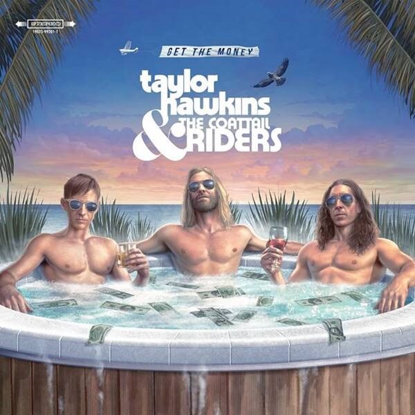 Taylor Hawkins& the Coattail Riders album, Get The Money, will be released by Shanabelle/RCA Records