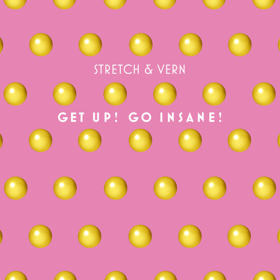 London Records Release Stretch & Vern's 'Get Up Go Insane' Featuring Classic Mixes From Fatboy Slim & Reworks By KDA, Plump DJs & K&K