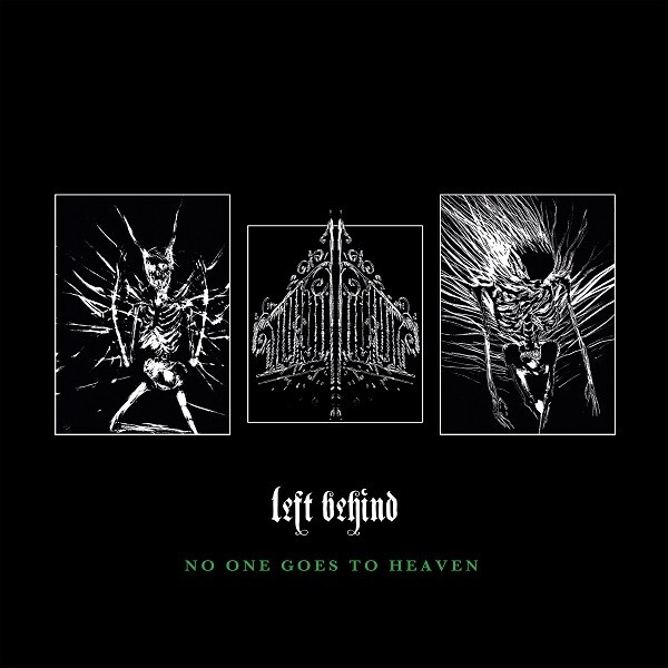 Left Behind Release New Single And Video “Eternity of Empty”; New Album "No One Goes To Heaven" Out November 15th