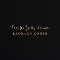 Leonard Cohen - "Thanks for the Dance" (Album audio)