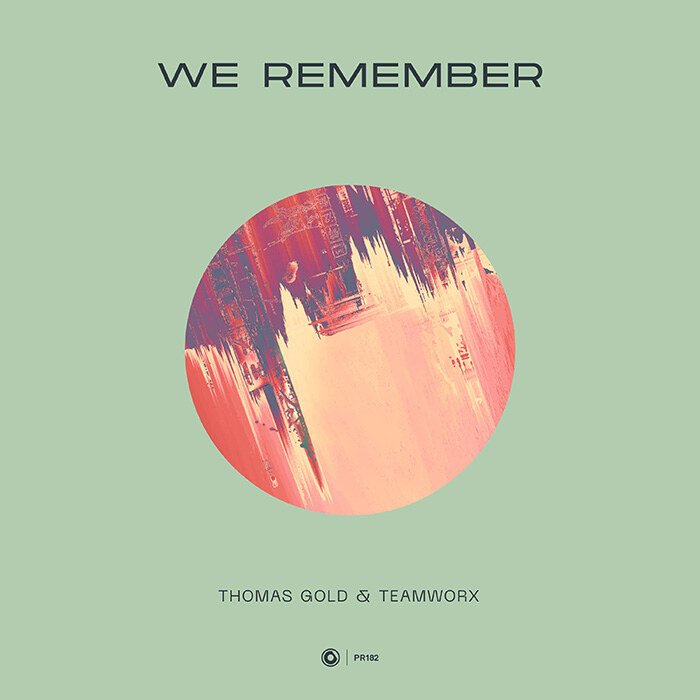 Thomas Gold & Teamworx's ode to electro house - "We Remember" 