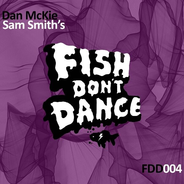 Dan McKie kicking off with this progressive gem, the Fish Don’t Dance release ‘Sam Smith’s’.