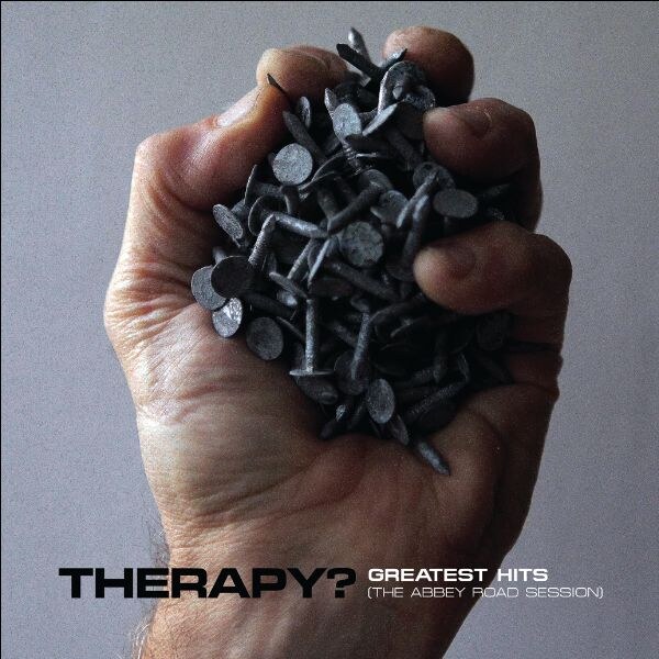 Therapy? Announce Details Of 30th Anniversary & Announce Greatest Hits (And Bonus Live) Album!