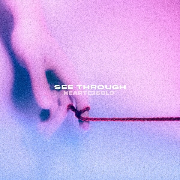 Heart Of Gold Release Video For New Track "See Through"