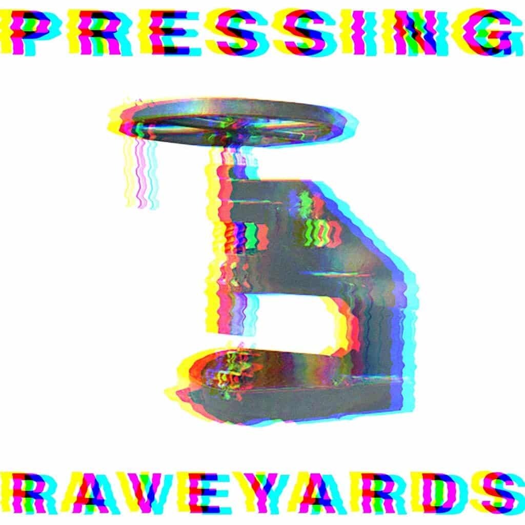 Raveyards stelt nieuwe single Pressing voor