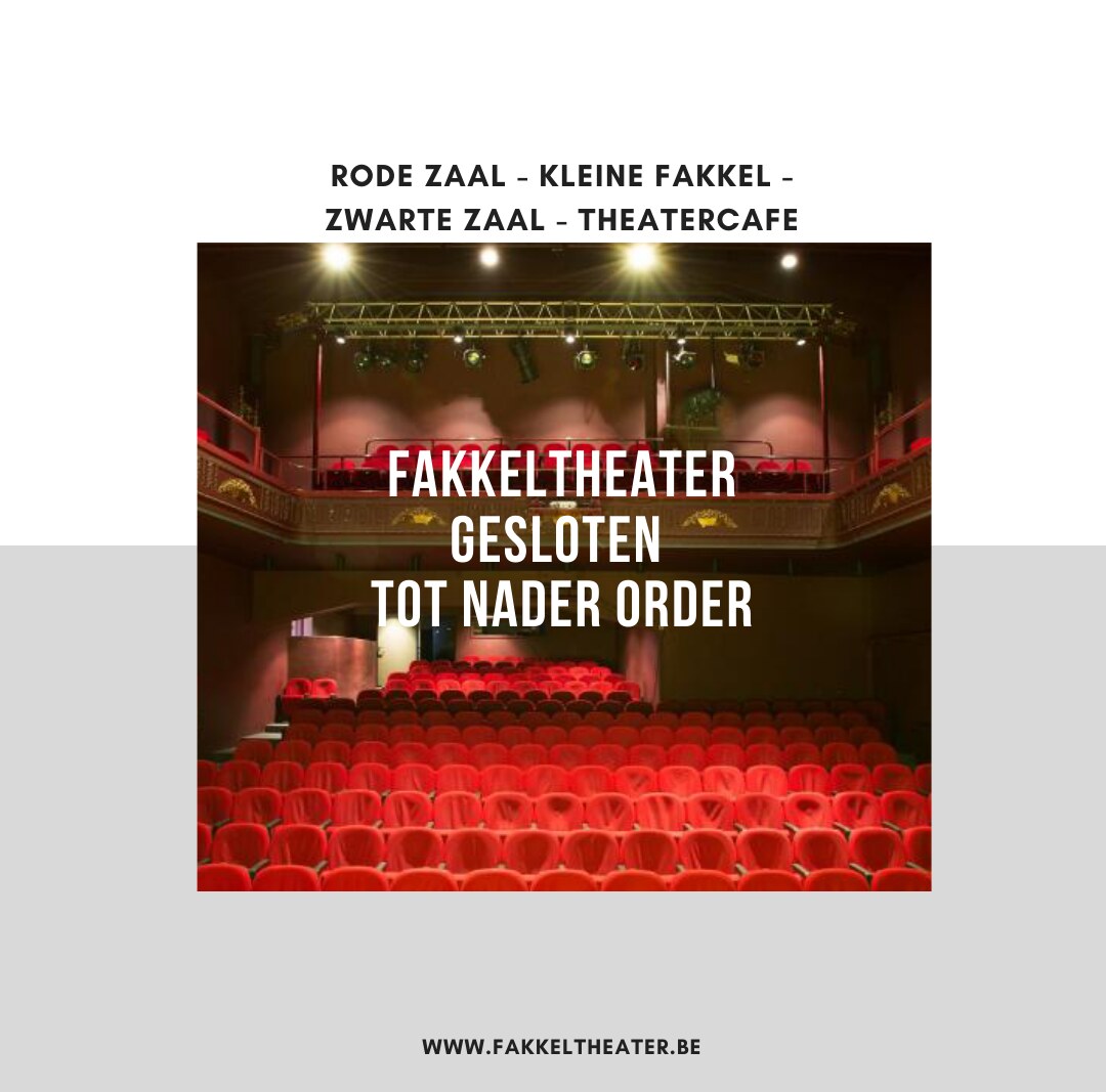 Fakkeltheater sluit zijn deuren tot en met 3 april of tot nader order. 