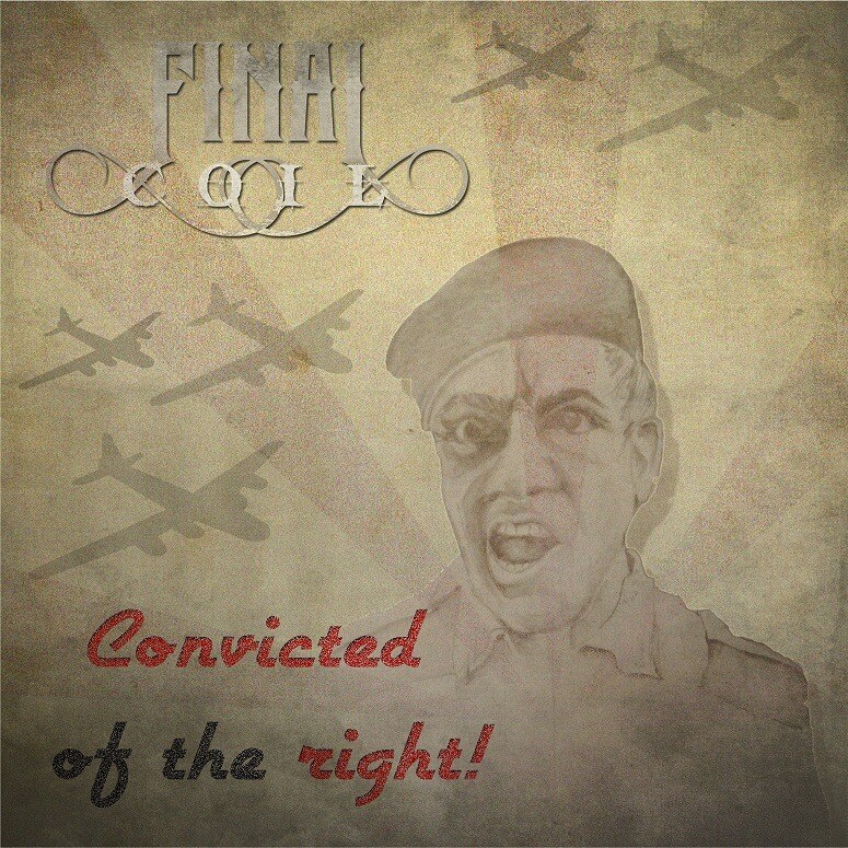 Final Coil Announce "Convicted Of The Right" EP And Unleash New video!