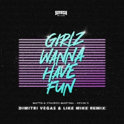  Dimitri Vegas & Like Mike’s remix of MATTN vs Stavros Martina & Kevin D’s ‘Girlz Wanna Have Fun’, out now via Smash The House!