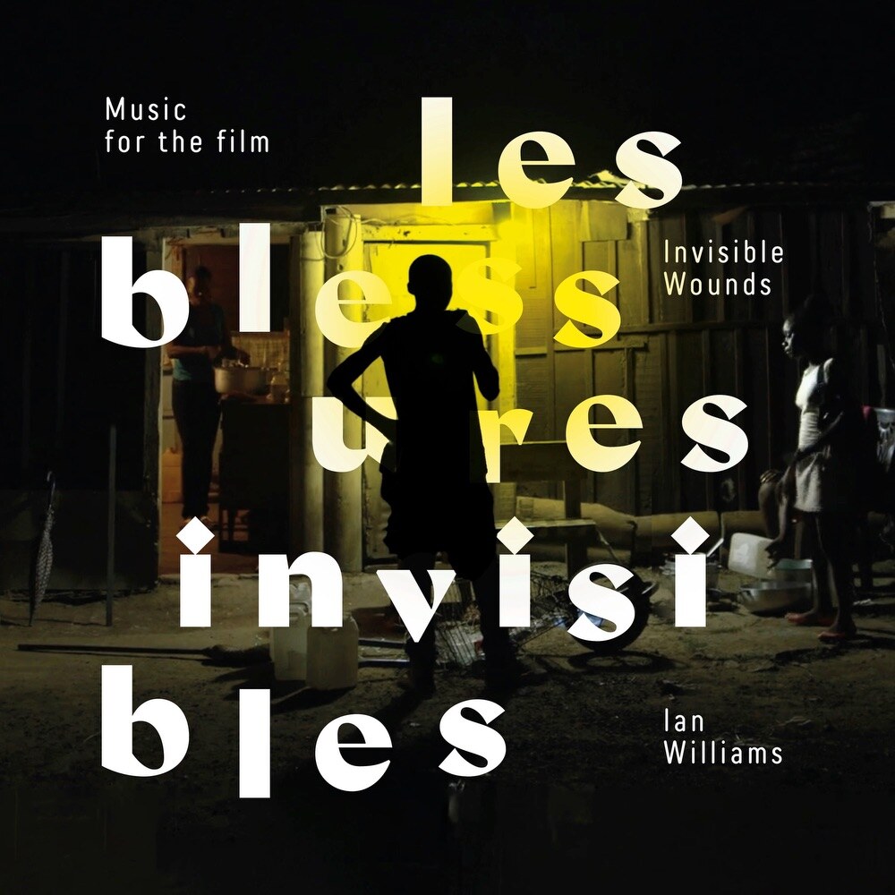 Ian Williams 'Les Blessures Invisibles' ['Invisible Wounds'] : new soundtrack album out 22.05.20 / includes 'URA235' : single out now